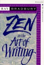 Zen in the Art of Writing by Ray Bradbury