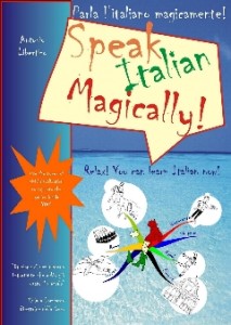 Speak Italian Magically by Antonio Libertino