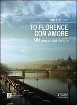 To Florence Con Amore by Jane Fortune