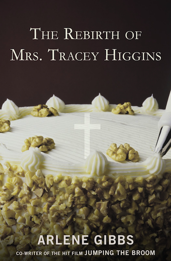 The Rebirth of Mrs. Tracey Higgins by Arlene Gibbs