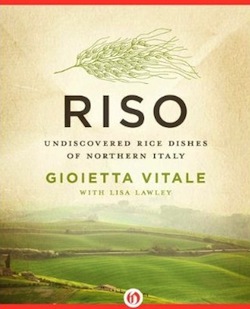 Riso: Undiscovered Rice Dishes of Northern Italy by Gioietta Vitale
