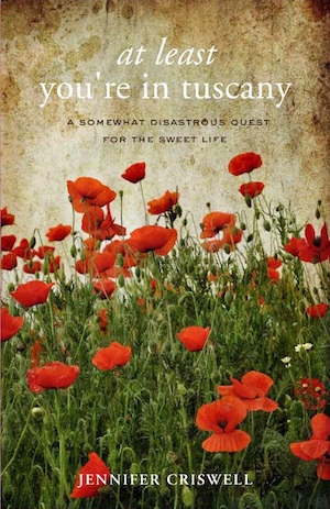 At Least You're in Tuscany by Jennifer Criswell
