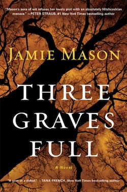 Three Graves Full by Jamie Mason