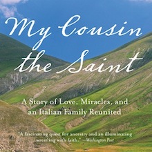 My Cousin the Saint by Justin Catanoso