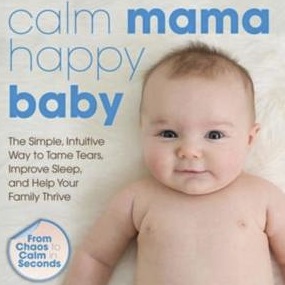 Calm Mama, Happy Baby